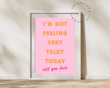 I'm Not Feeling Talky, Quirky Sweary Art Print Poster, Pink Dorm Print, Humorous, Funny, Quirky Home Decor