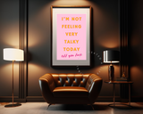 I'm Not Feeling Talky, Quirky Sweary Art Print Poster, Pink Dorm Print, Humorous, Funny, Quirky Home Decor