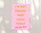 I'm Not Feeling Talky, Quirky Sweary Art Print Poster, Pink Dorm Print, Humorous, Funny, Quirky Home Decor